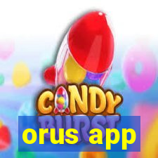 orus app