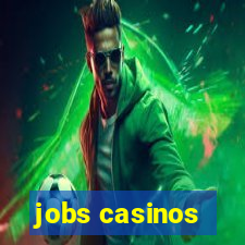 jobs casinos