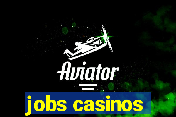 jobs casinos