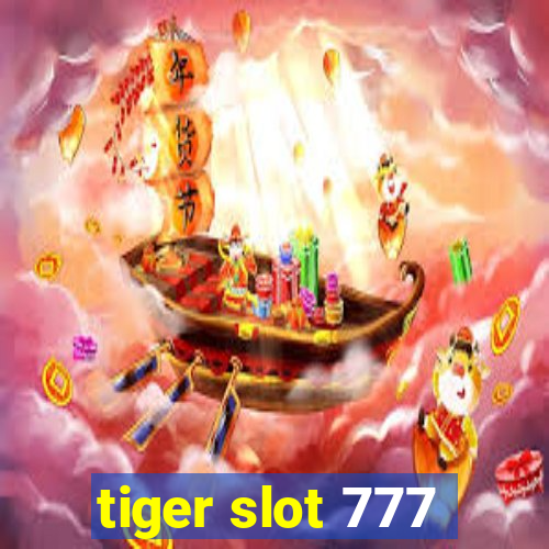 tiger slot 777