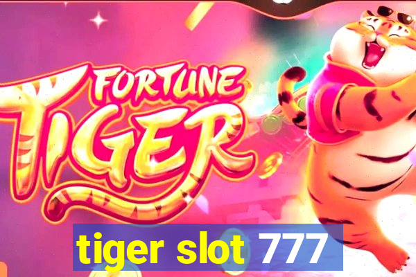 tiger slot 777