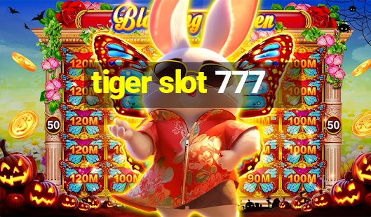 tiger slot 777