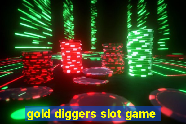 gold diggers slot game