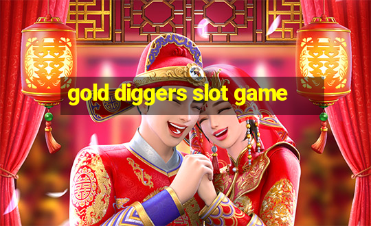 gold diggers slot game