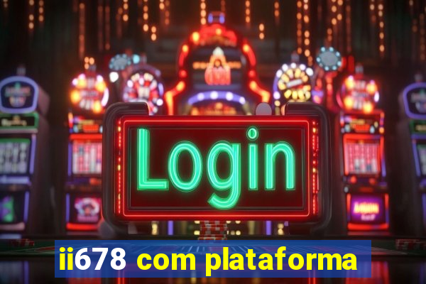 ii678 com plataforma