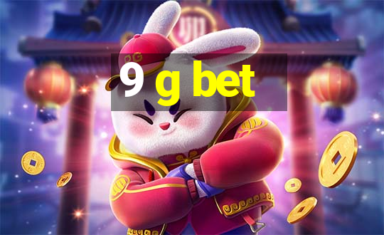 9 g bet