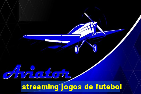 streaming jogos de futebol