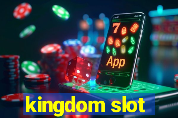 kingdom slot