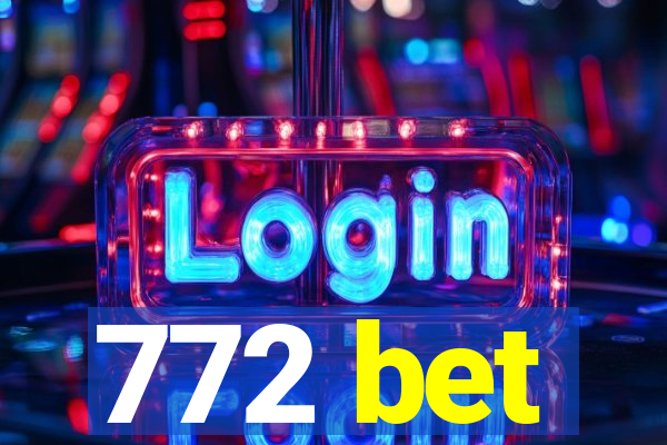 772 bet