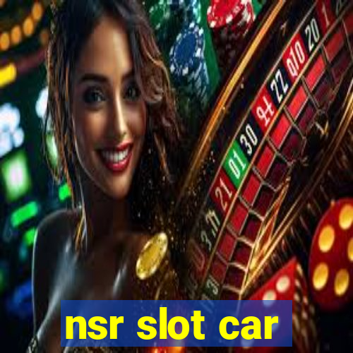 nsr slot car