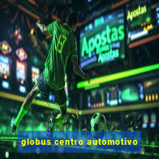 globus centro automotivo