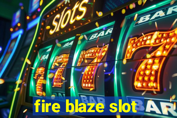 fire blaze slot