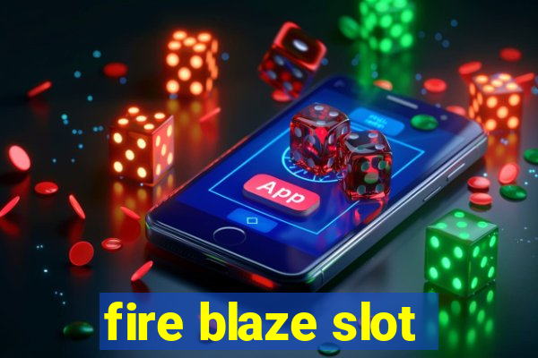 fire blaze slot