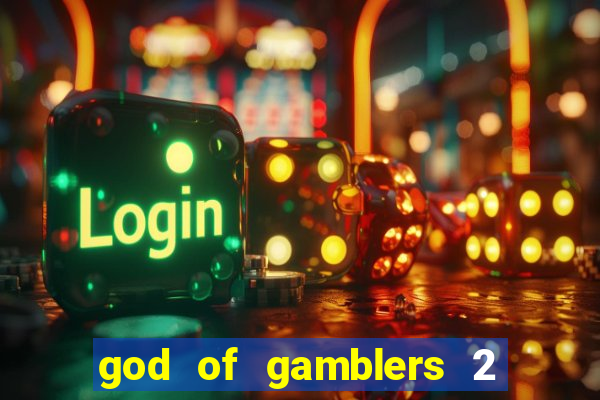 god of gamblers 2 dublado online