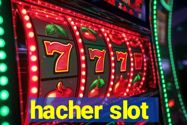 hacher slot