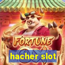 hacher slot