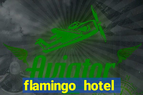 flamingo hotel casino vegas