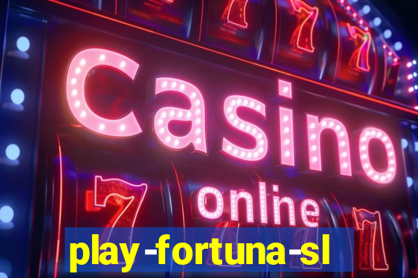 play-fortuna-slot