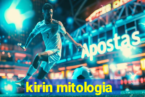 kirin mitologia