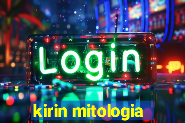 kirin mitologia