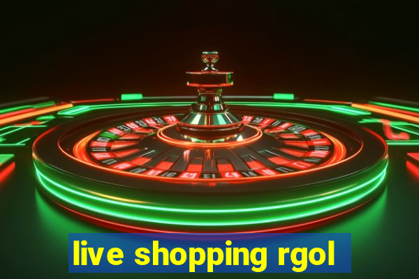 live shopping rgol