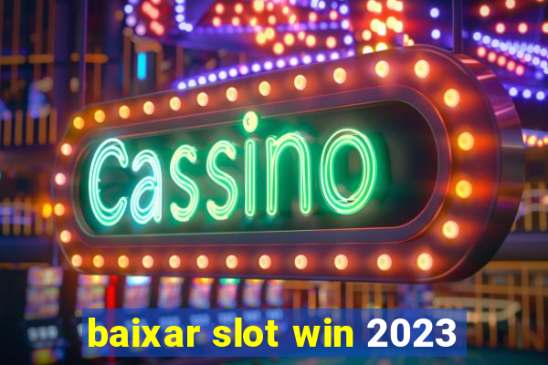 baixar slot win 2023