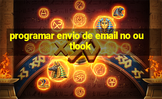 programar envio de email no outlook