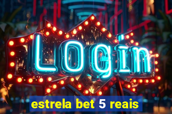 estrela bet 5 reais