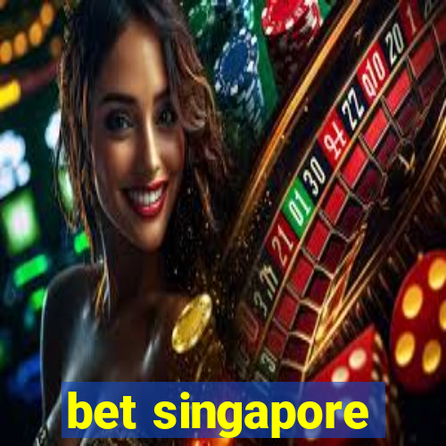 bet singapore