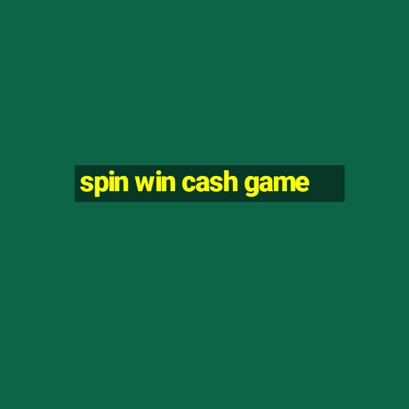 spin win cash game