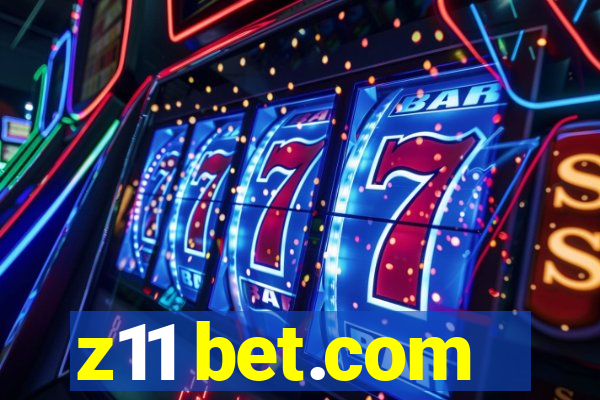 z11 bet.com