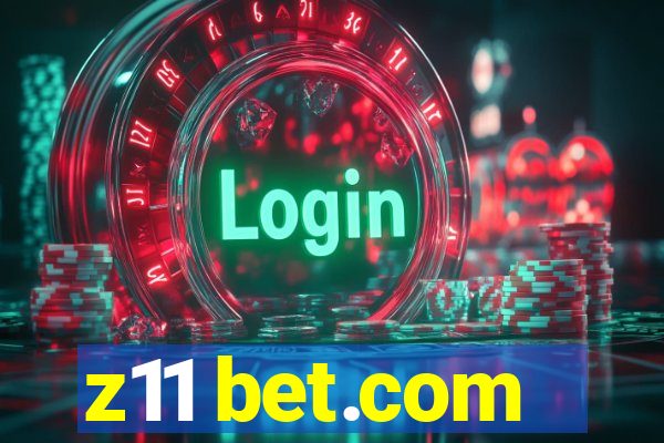 z11 bet.com