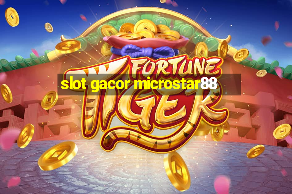 slot gacor microstar88