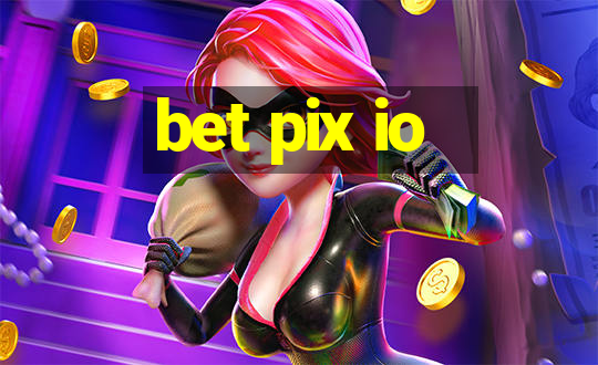 bet pix io