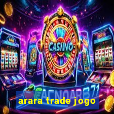 arara trade jogo