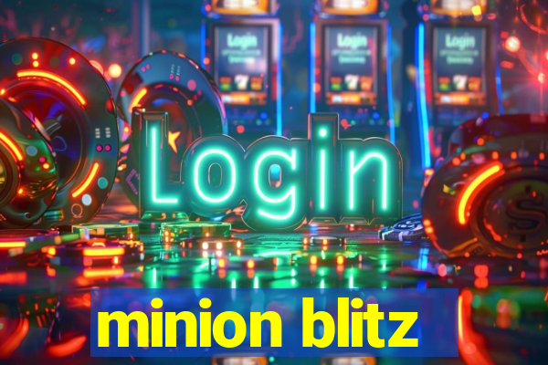 minion blitz