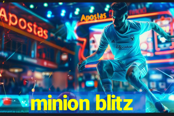 minion blitz