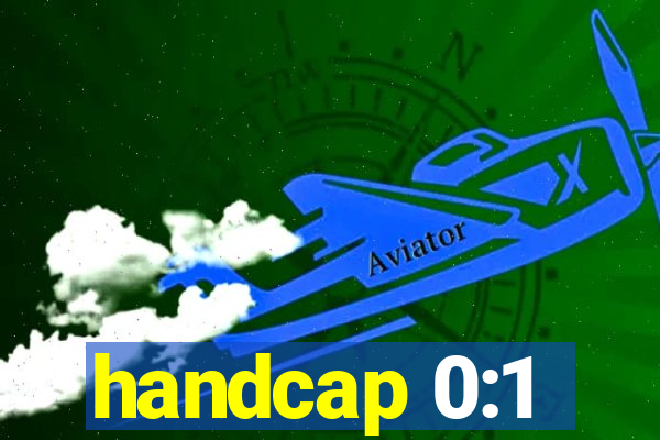 handcap 0:1