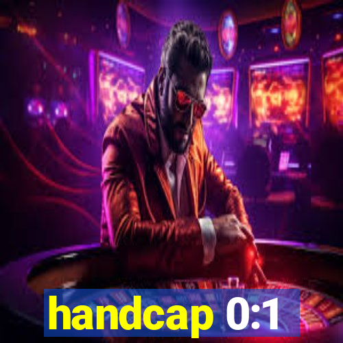 handcap 0:1