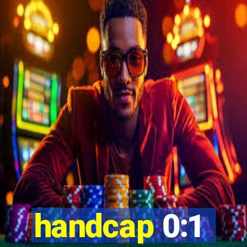 handcap 0:1