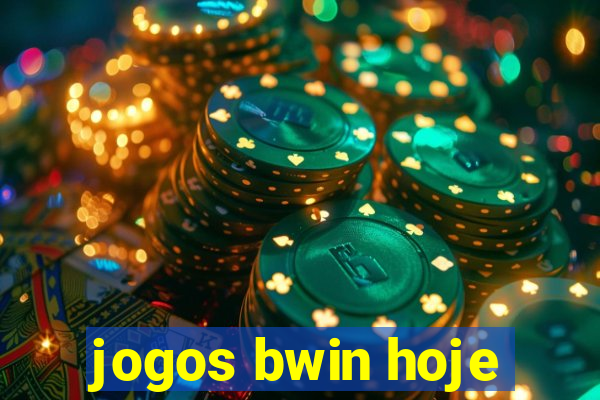 jogos bwin hoje