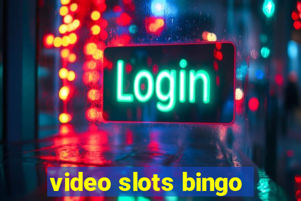 video slots bingo