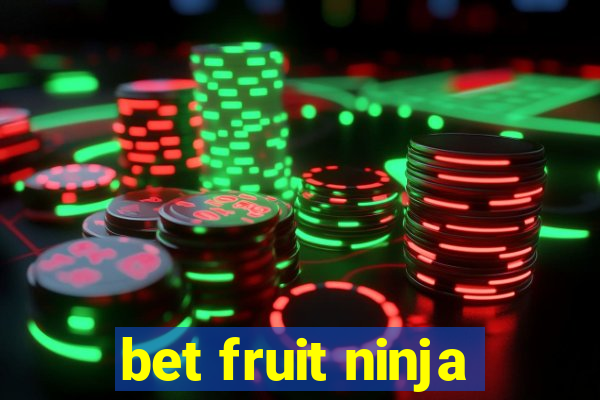 bet fruit ninja