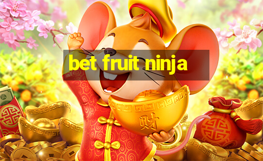 bet fruit ninja