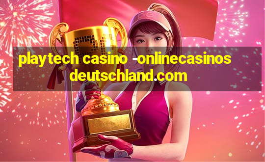 playtech casino -onlinecasinosdeutschland.com