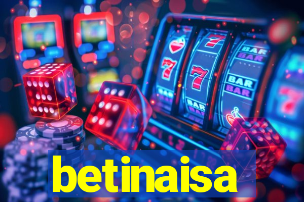 betinaisa