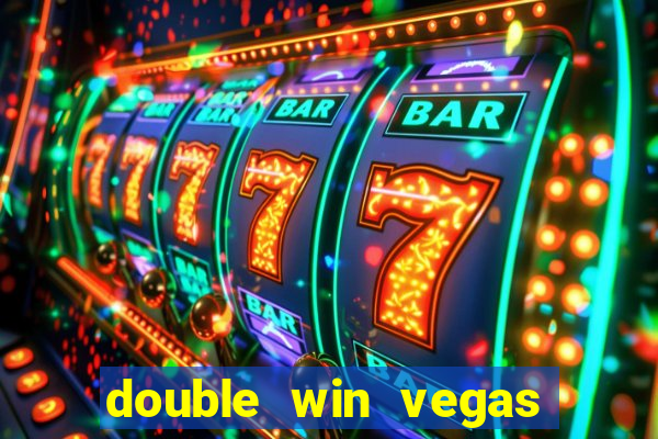 double win vegas casino slots