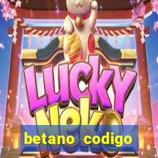 betano codigo promocional casino