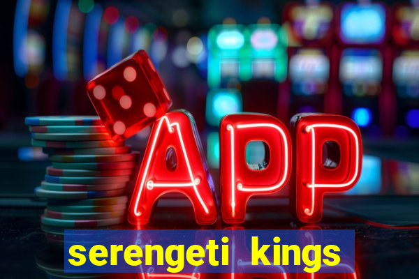 serengeti kings slot online