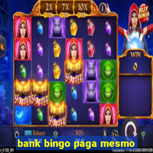 bank bingo paga mesmo